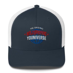 Holographic YOUniverse Trucker Cap – Holographic Universe Clothes Unisex (White Text)